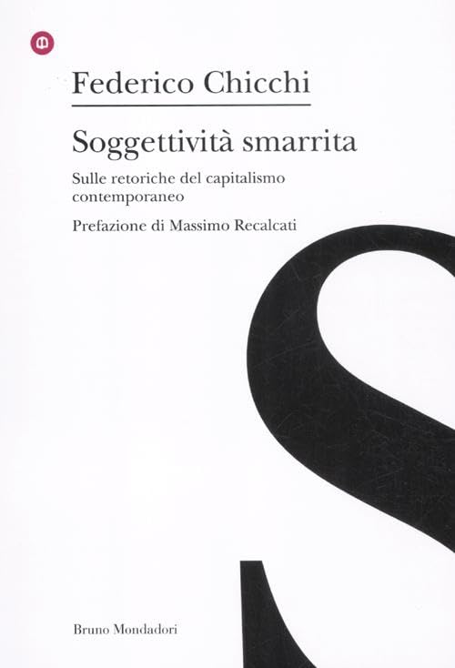 Soggettività smarrita. Sulle retoriche del capitalismo contemporaneo book
