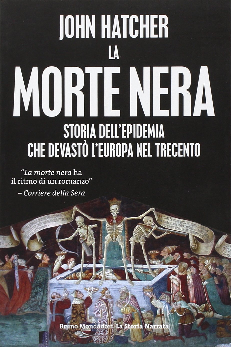 La morte nera. Storia dell'epidemia che devastò l'Europa nel Trecento book