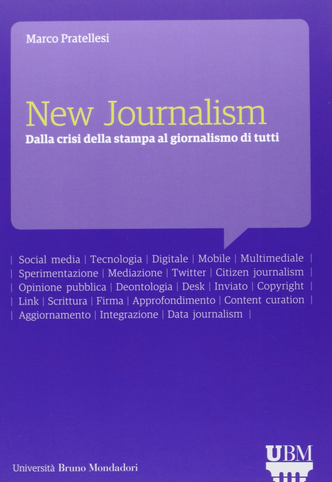 Neuer Journalismus. Von der Pressekrise zum Journalismus aller (Università) Media & Communication