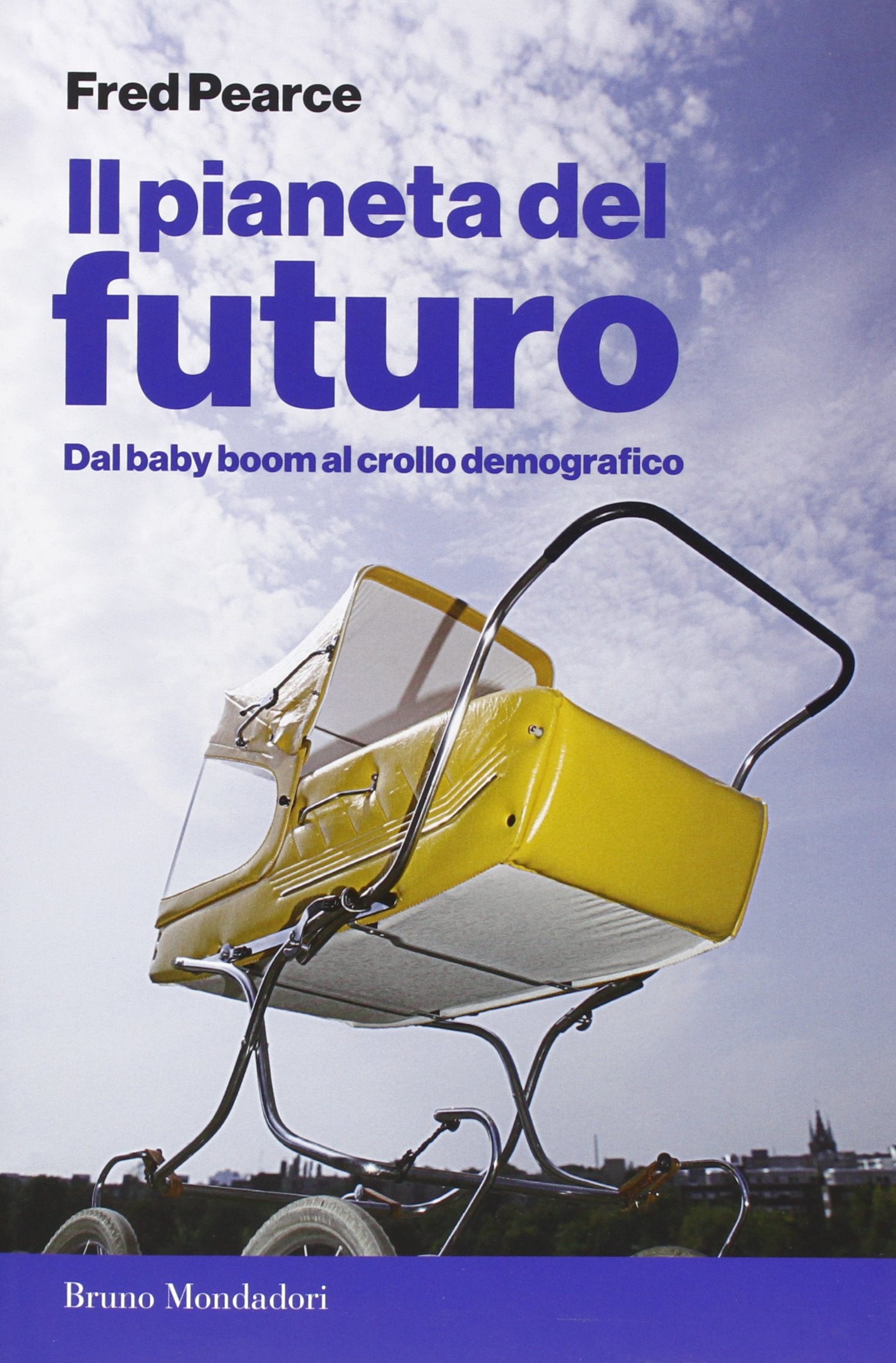 Il pianeta del futuro. Dal baby boom al crollo demografico book