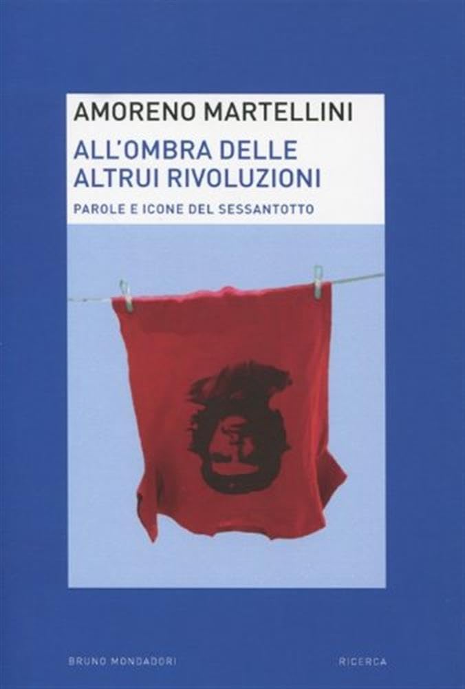 All'ombra delle altrui rivoluzioni. Parole e icone del Sessantotto book