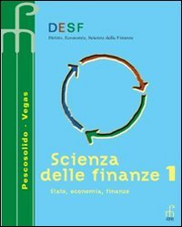 Desf scienza delle finanze. Stato, economia, finanze. Per gli Ist. Tecnici commerciali (Vol. 1) Professional & Reference Books