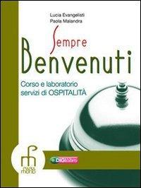 Benvenuti. Corso e laboratorio di ricevimento. Ediz. rossa. Per gli Ist. professionali alberghieri. Con espansione online book