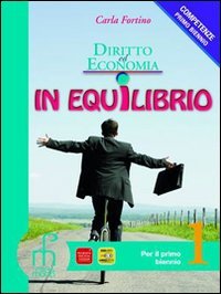 Diritto ed economia in equilibrio. Per le Scuole superiori. Con espansione online (Vol. 1) Professional & Reference Books