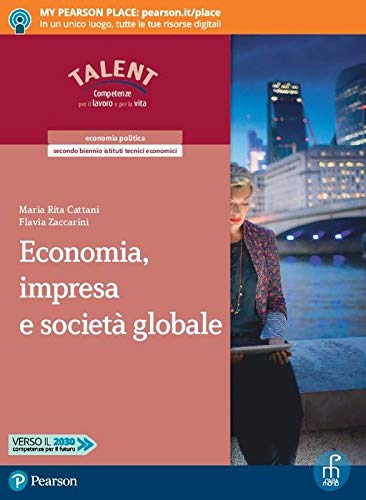 Economia, impresa e società globale. Per il secondo biennio degli Ist. tecnici commerciali. Con app. Con e-book. Con espansione online Non-fiction