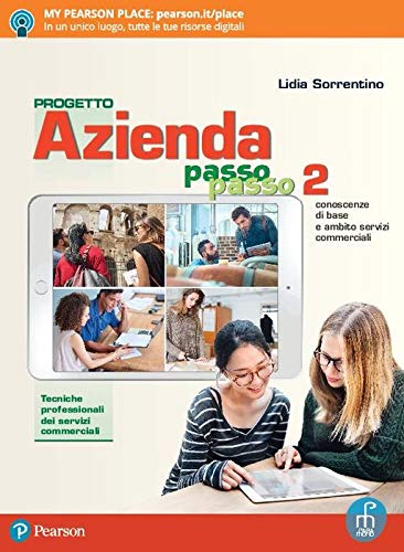 Progetto azienda passo passo. Servizi commerciali. Per il biennio degli Ist. professionali servizi commerciali. Con app. Con e-book. Con espansione online (Vol. 2) Study Guides