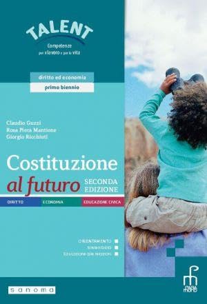 Costituzione al futuro. Diritto ed economia. Per il primo biennio delle Scuole superiori. Con e-book. Con espansione online Professional & Reference Books