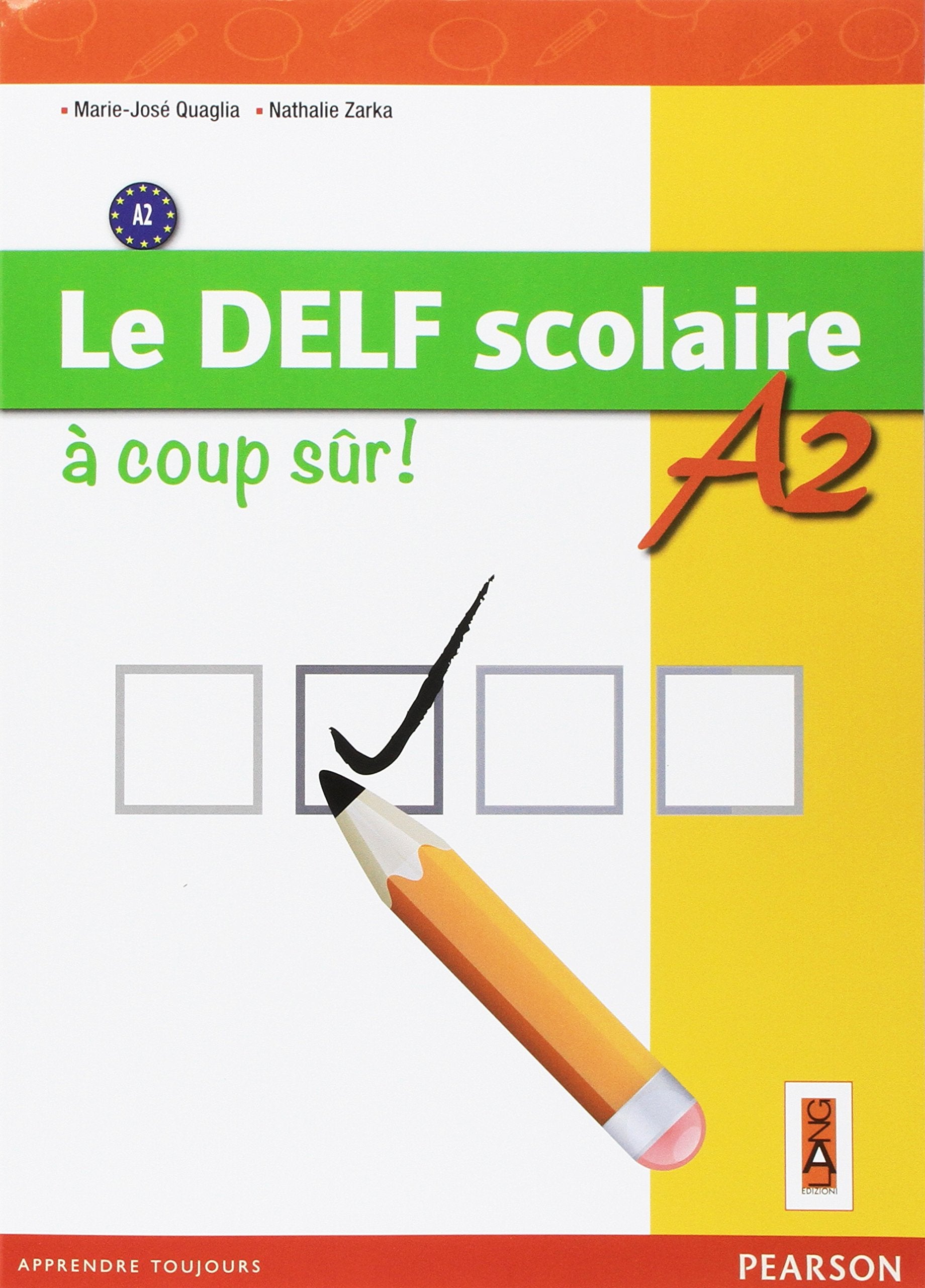 Le Delf scolaire à coupe sûr! A2. Per la Scuola media. Con espansione online Professional & Reference Books