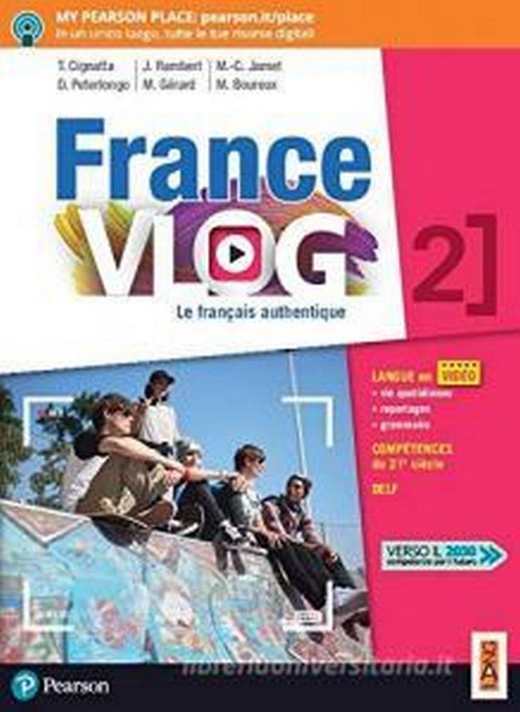 France vlog. Le français authentique. Per le Scuole superiori. Con app. Con e-book. Con espansione online (Vol. 2) book