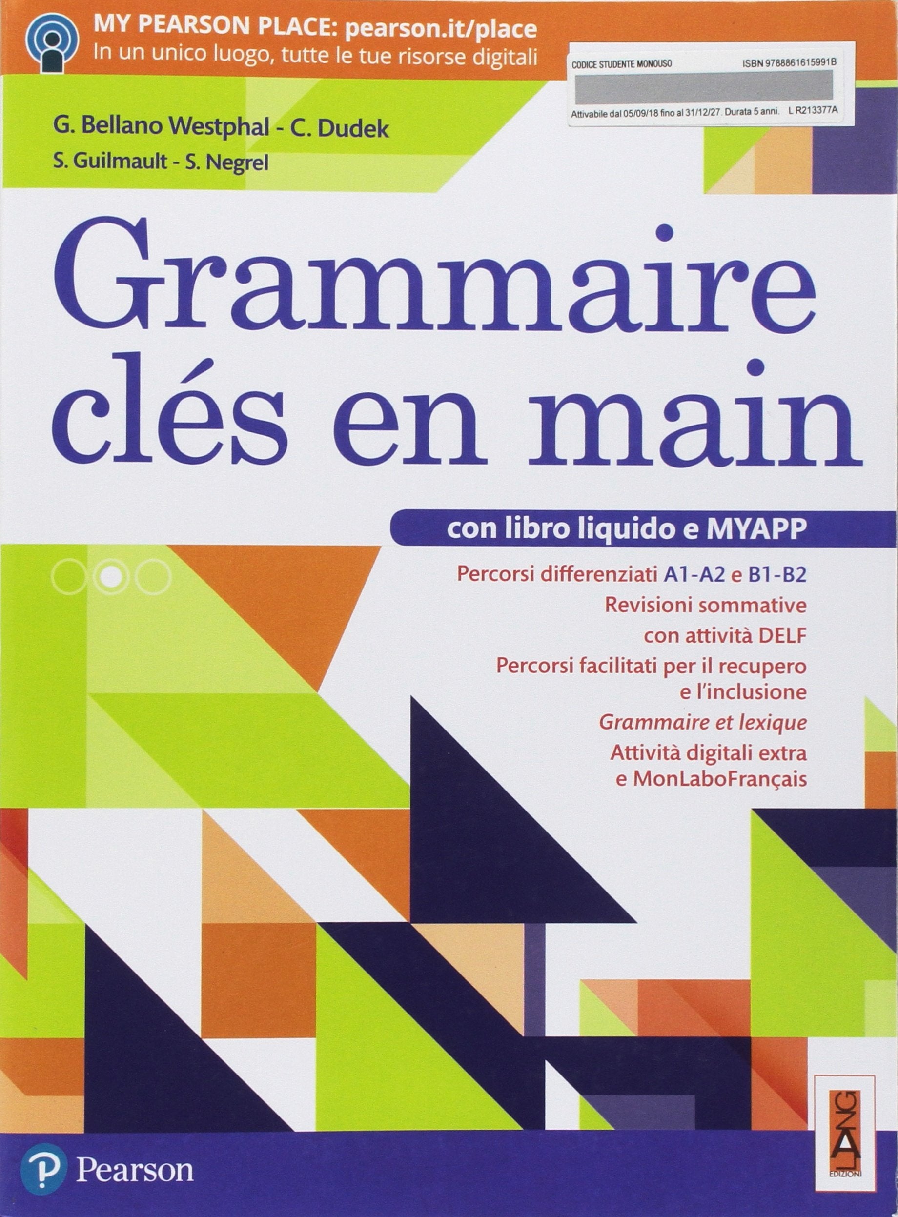 Grammaire clés en main. Per il biennio delle Scuole superiori. Con ebook. Con espansione online Professional & Reference Books