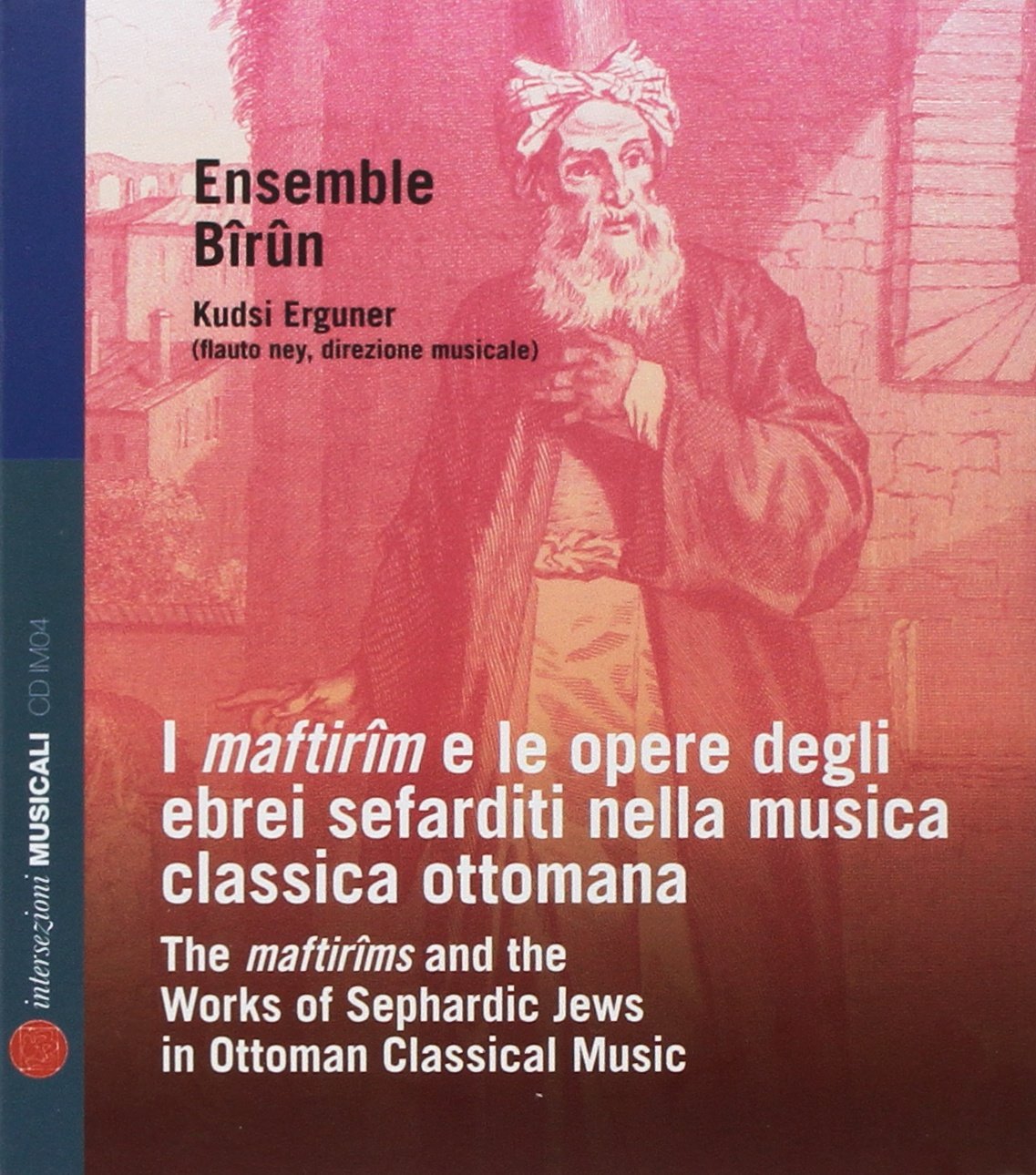 Maftiràm e le opere degli ebrei sefarditi nella musica classica ottomana. Con Libro Arts & Music