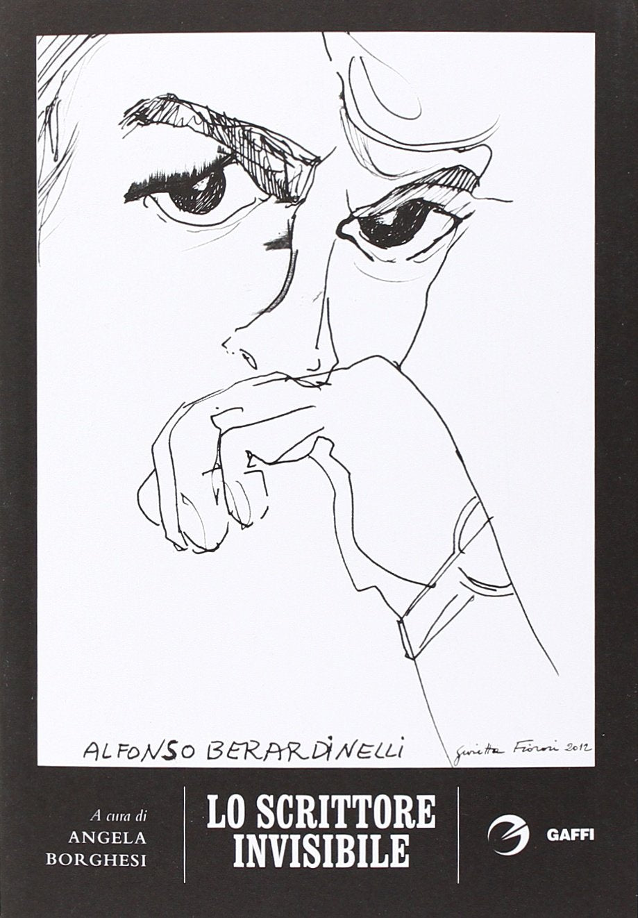 Lo scrittore invisibile. Alfonso Berardinelli recensito e intervistato (Ingegni) Contemporary literature