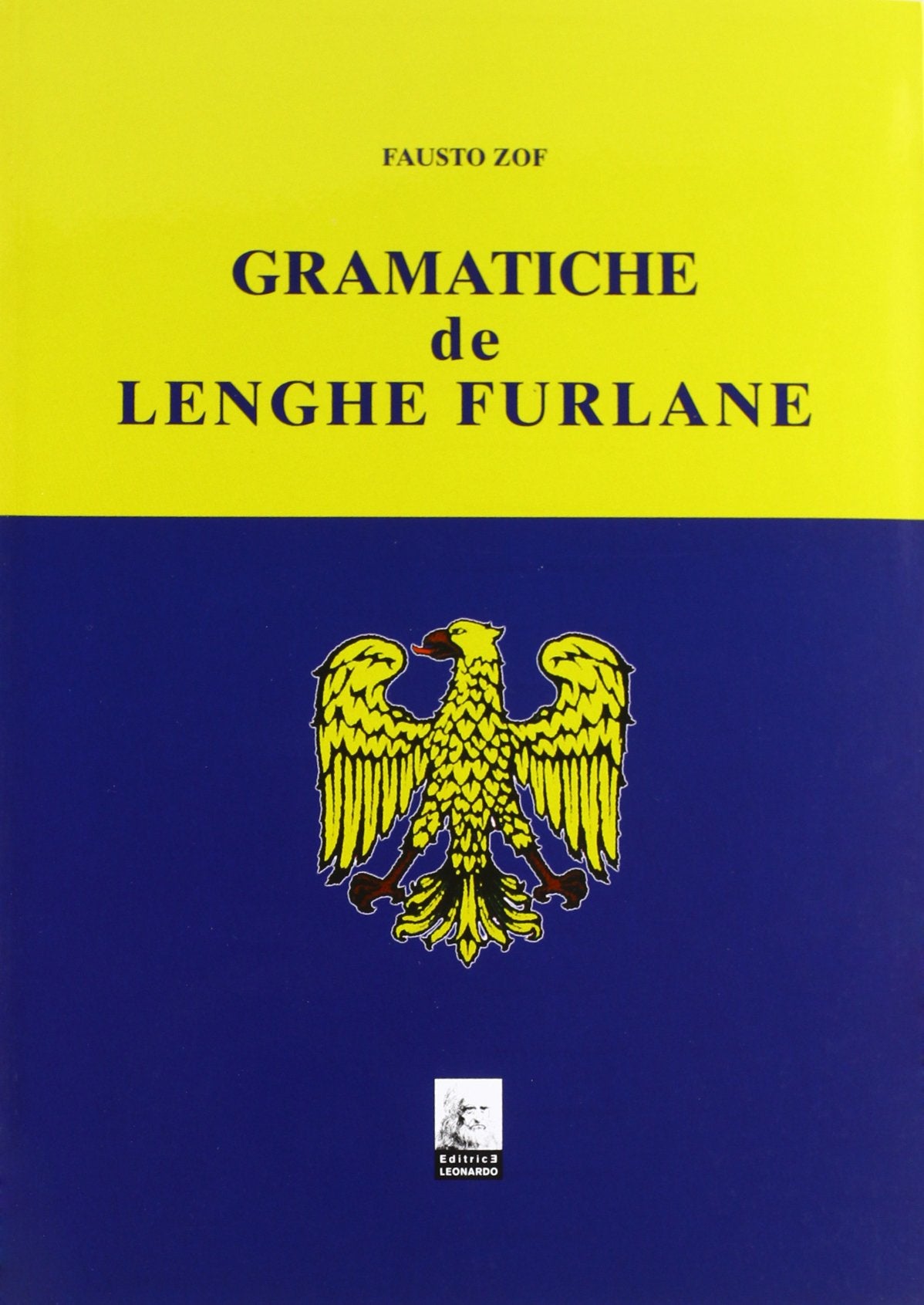 Grammatiche de lenghe furlane. Testo friulano book