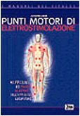 Punti motori di elettrostimolazione. Mappatura dei punti di repere sull'apparato locomotore (I manuali del fitness) Leisure & Fun