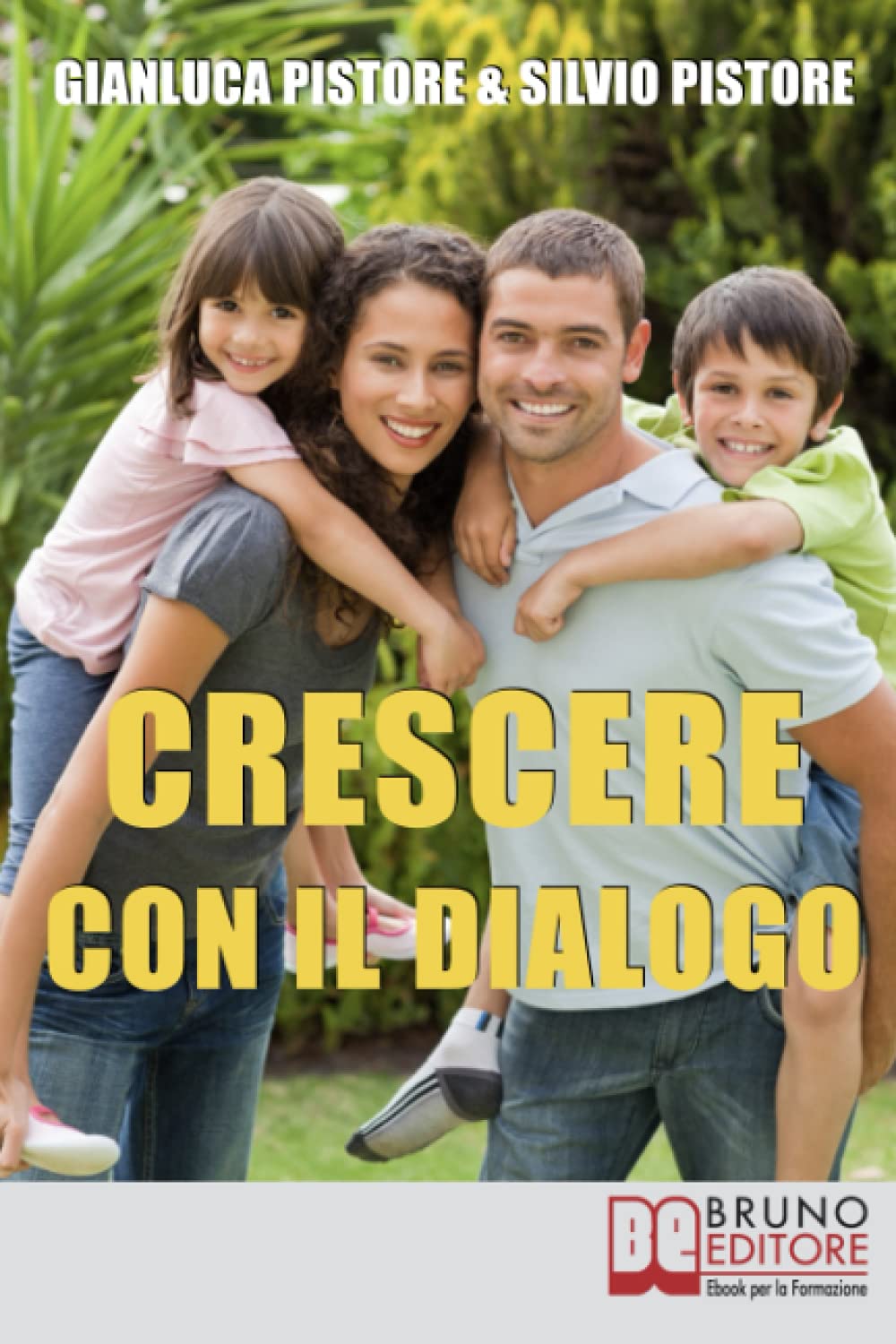 Crescere con il Dialogo: Il Rapporto Genitori-Figli Raccontato da Esperienze Personali Vissute da Due Punti di Vista book
