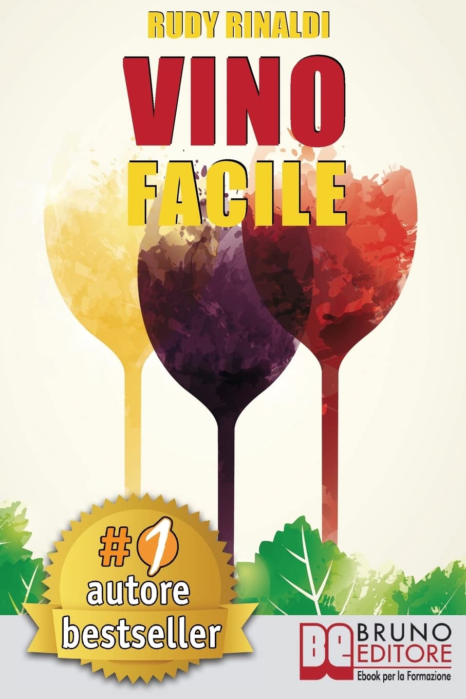 Vino Facile: Servizio, Vini, Degustazione e Abbinamento Cibo-Vino In Modo Facile Leisure, Home & Garden