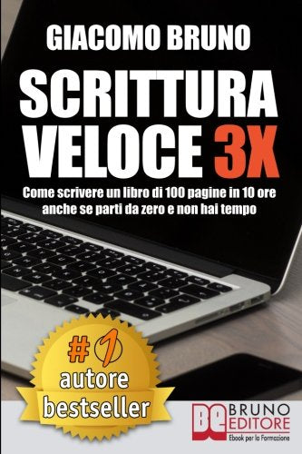 Scrittura Veloce 3X: Come scrivere un libro di 100 pagine in 10 ore anche se parti da zero e non hai tempo Business, Finance & Career