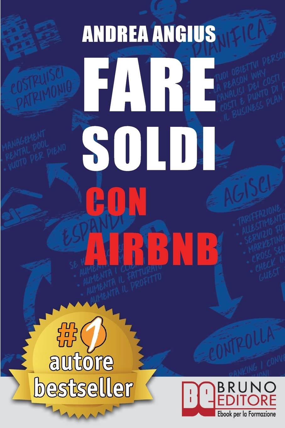 Fare Soldi Con AirBnb: Guida Strategica Per Guadagnare Con Gli Affitti A Breve e Generare Reddito Nel Settore Micro-Ricettivo book