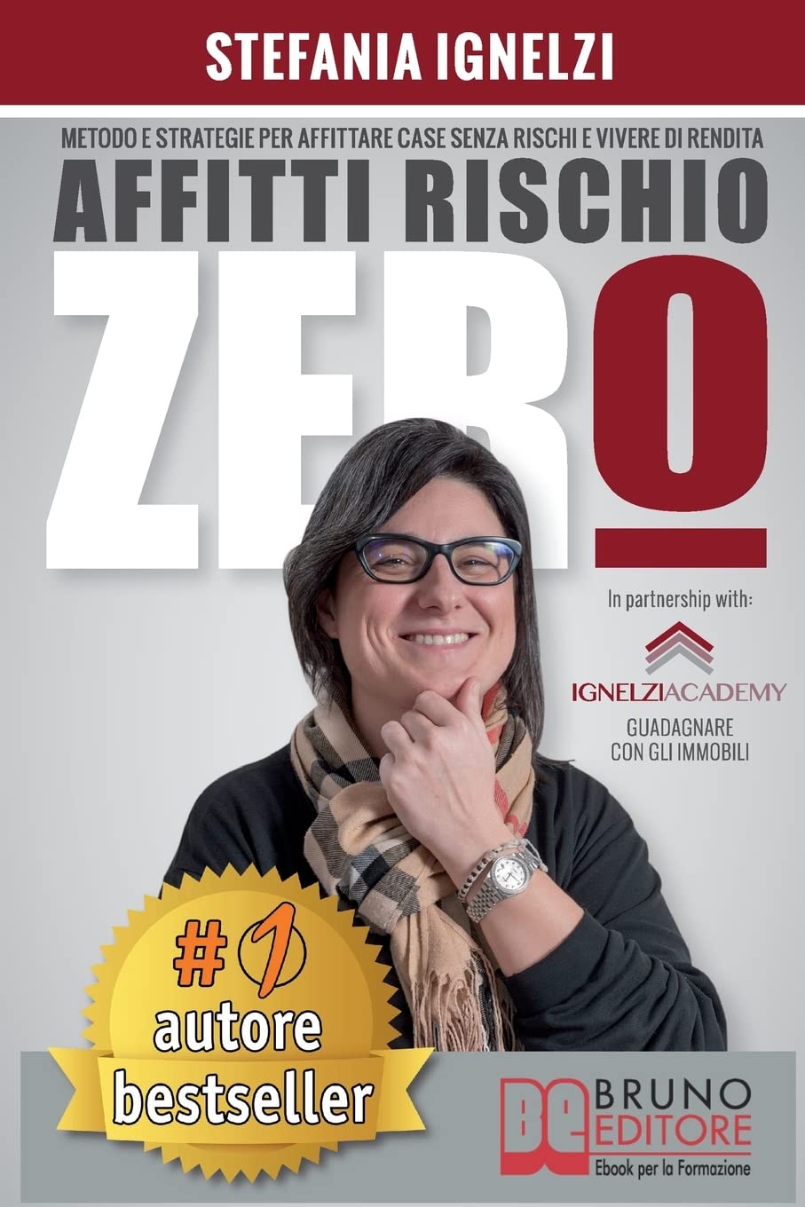 Affitti Rischio Zero: Metodo e Strategie Per Affittare Case Senza Rischi e Vivere Di Rendita book