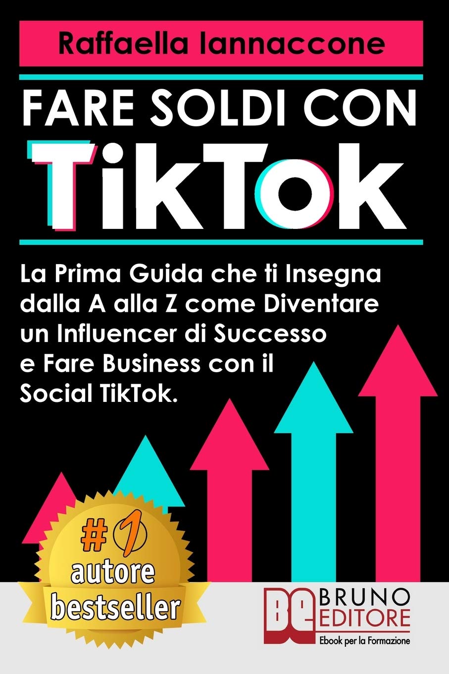 Fare Soldi Con TikTok: La Prima Guida Che Ti Insegna Dalla A alla Z Come Diventare Influencer Di Successo e Fare Business Con Il Social TikTok book
