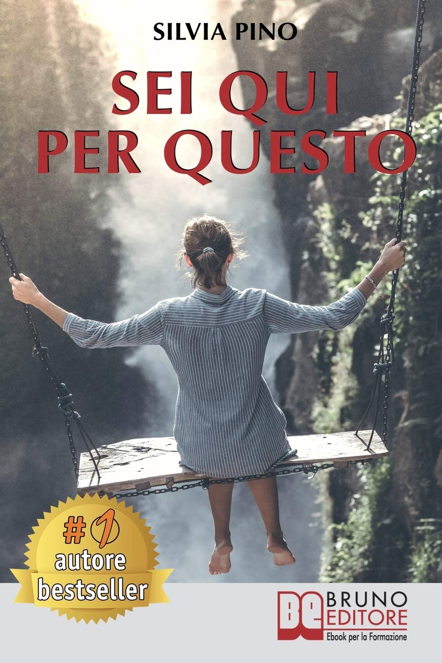 Sei Qui Per Questo: La storia di una ragazza che, grazie alla consapevolezza di sé e all’accettazione di ciò che le è mancato, è riuscita a trovare la propria strada book