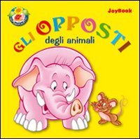 Product Image: Opposti. Ediz. illustrata (Animaletti)