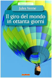 Il giro del mondo in 80 giorni (Classici junior) Novels & Short Stories