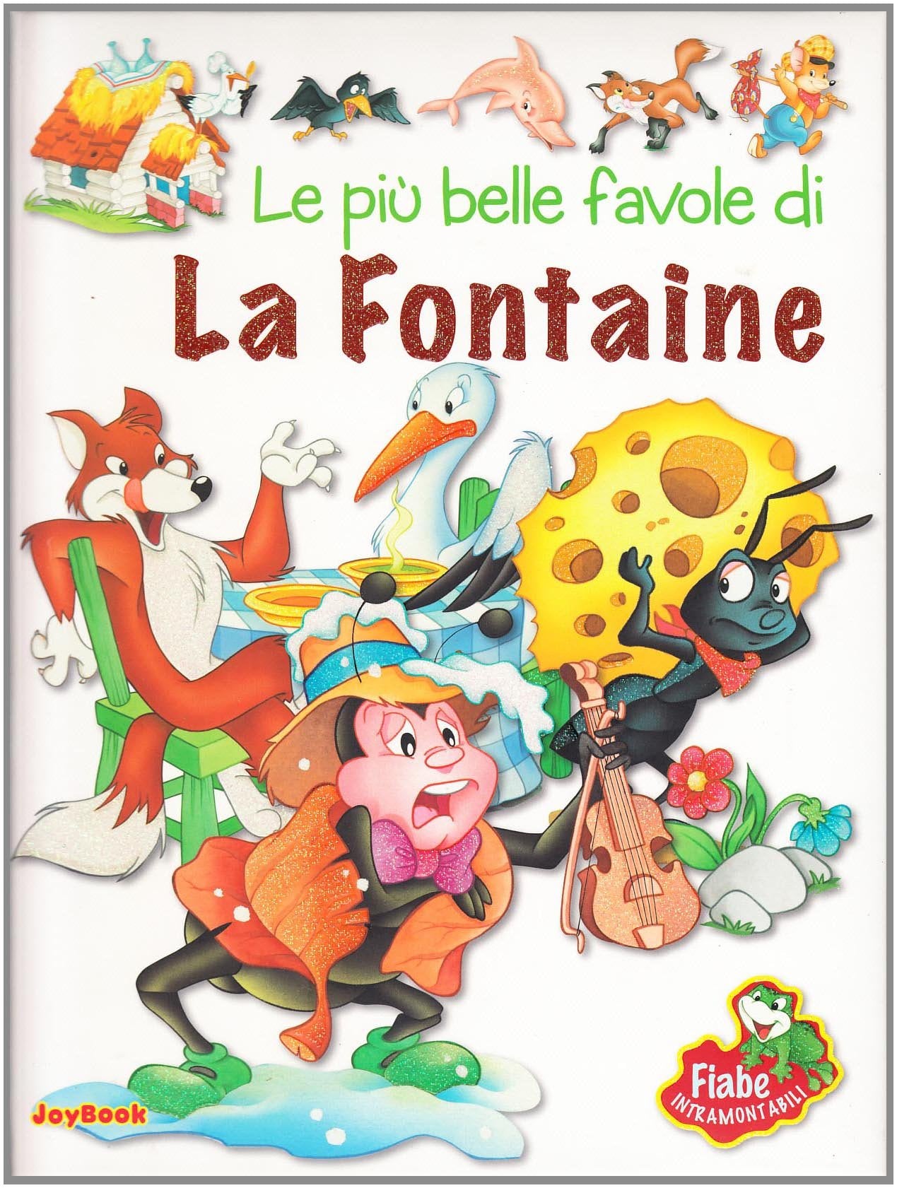 Le più belle favole di La Fontaine. Ediz. illustrata (Fiabe intramontabili) Novels & Short Stories