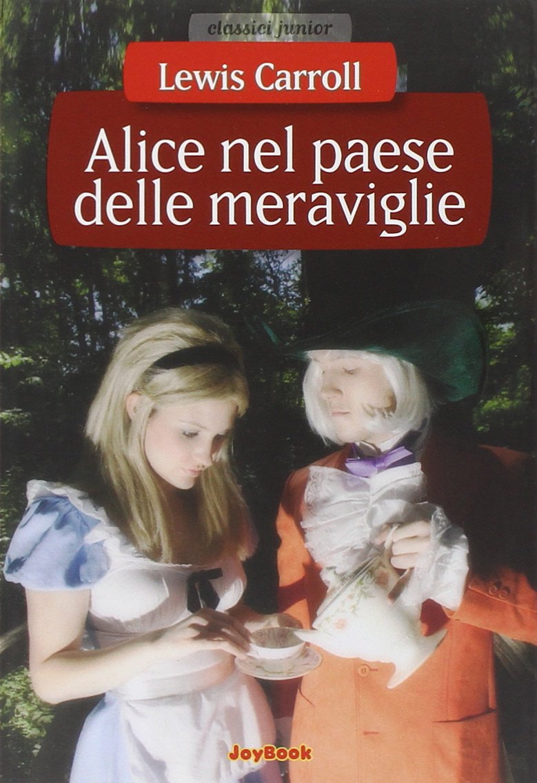 Alice nel paese delle meraviglie-Attraverso lo specchio (Classici junior) Novels & Short Stories