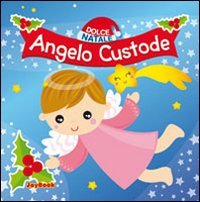 Product Image: Angelo custode. Ediz. illustrata (Dolce Natale)