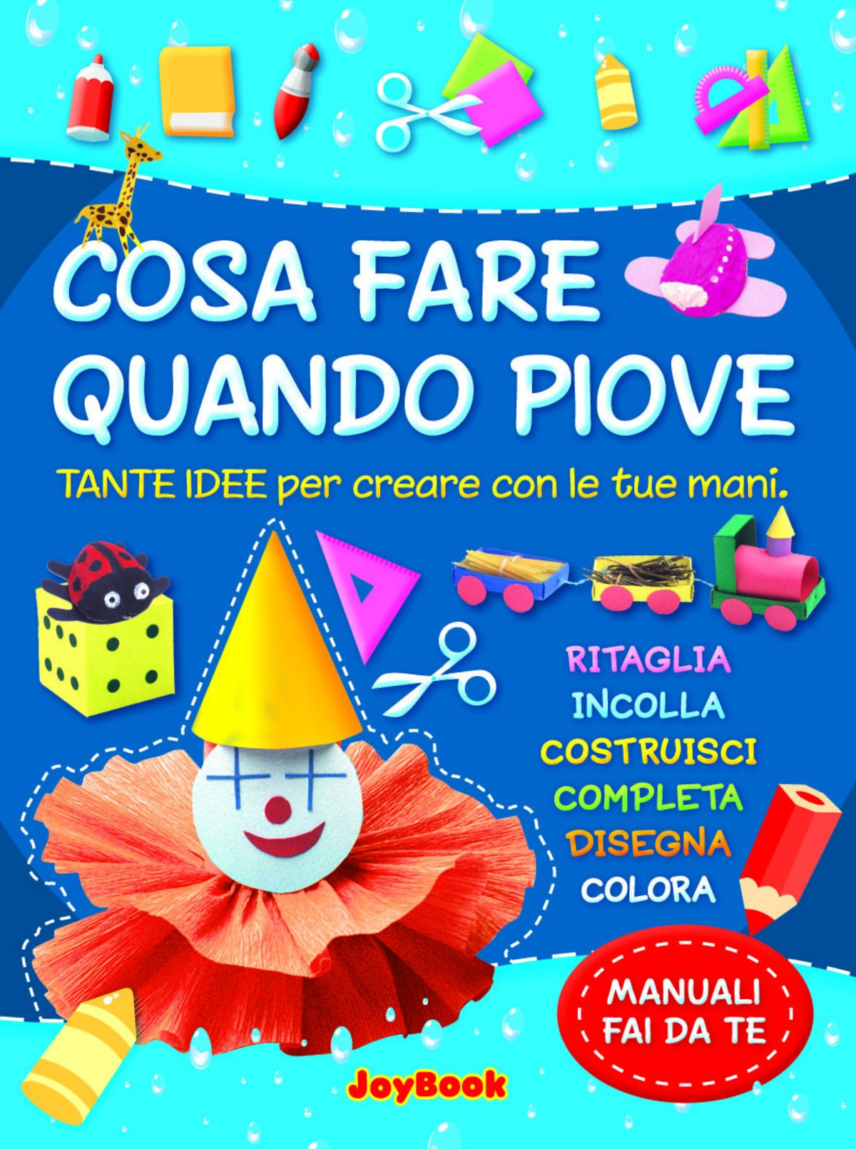 Cosa fare quando piove. Ediz. illustrata (Manuali fai da te) Non-fiction