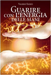 Guarire con l'energia delle mani (Esoterica e mistero) Health, Nutrition & Fitness