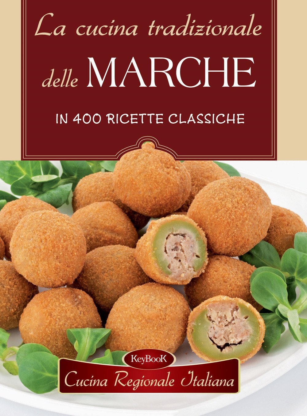 La cucina tradizionale delle Marche in 400 ricette classiche Leisure, Home & Garden