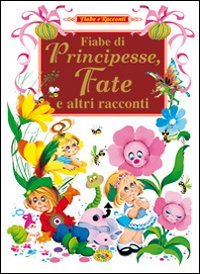 Fiabe di principesse, fate e altri racconti. Ediz. illustrata book