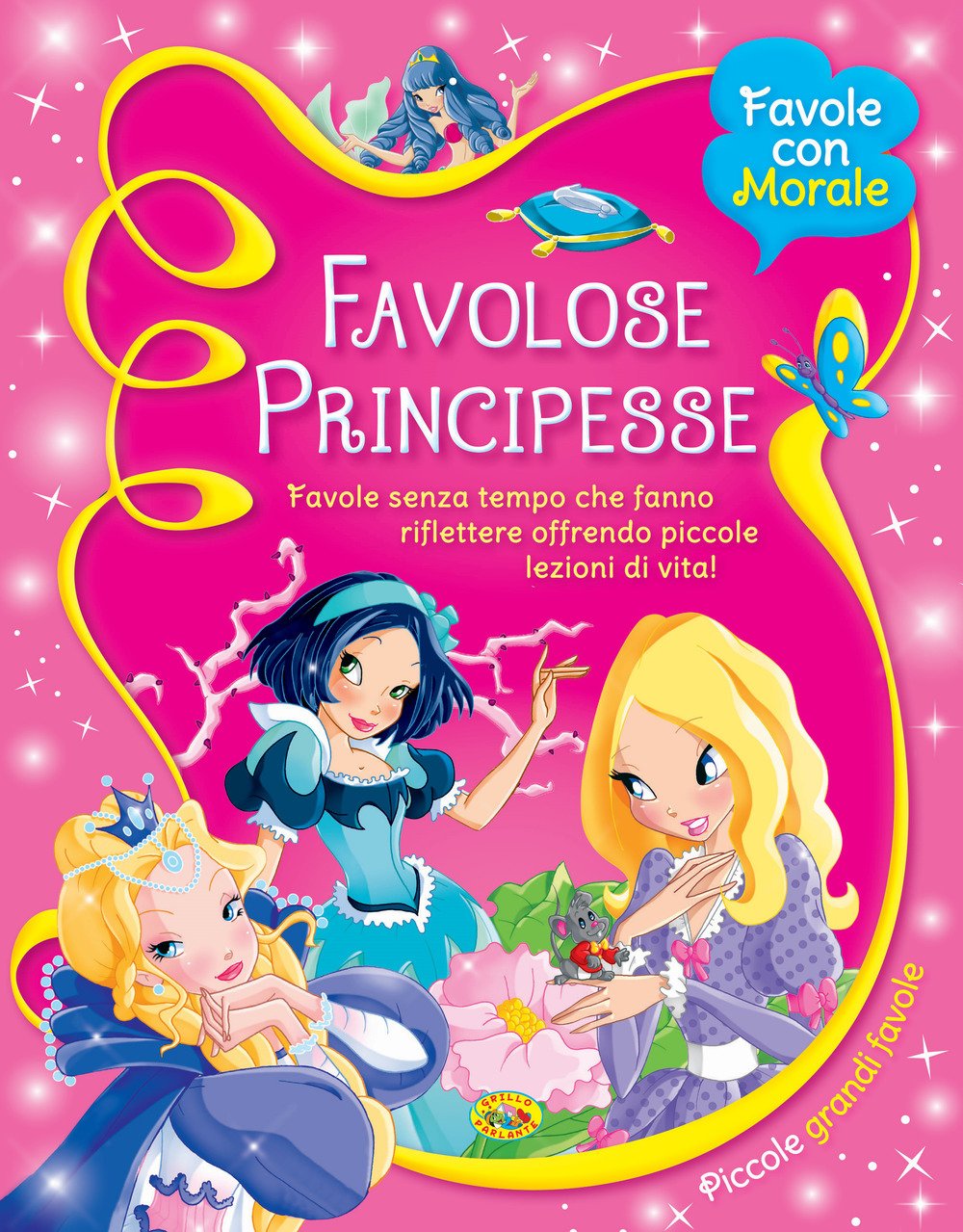 Favolose principesse. Favole senza tempo che fanno riflettere offrendo piccole lezioni di vita! (Favole con morale) Children's books