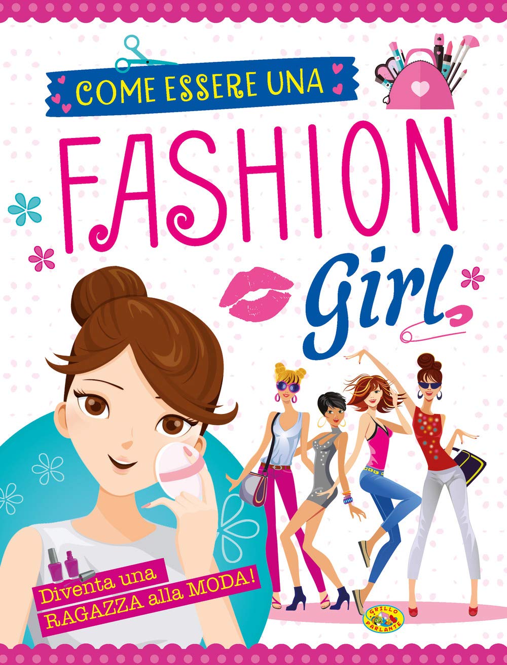 Come essere una fashion girl. Diventare una ragazza alla moda book