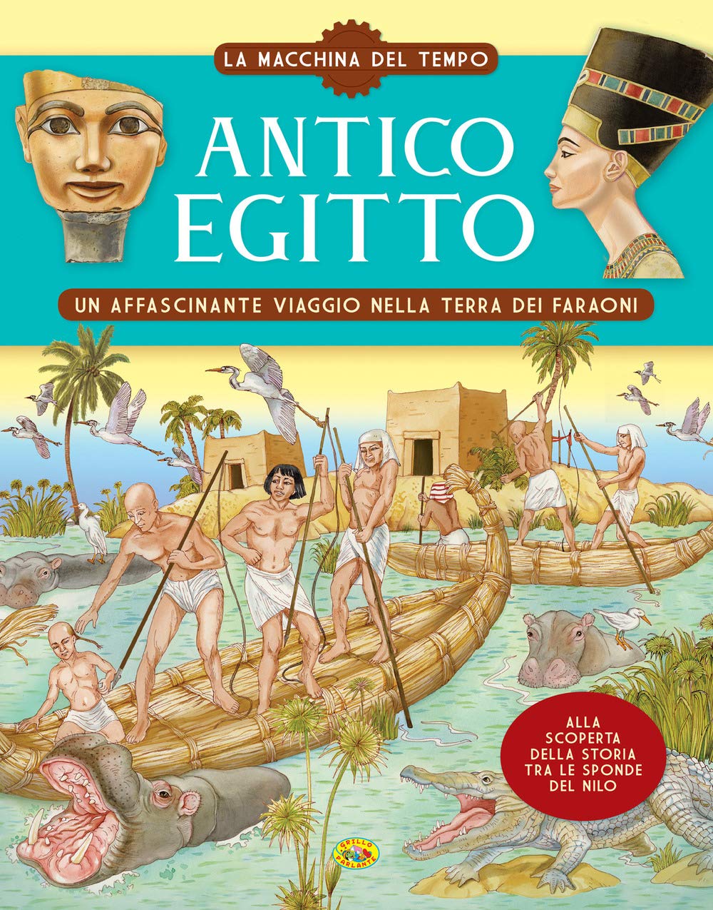 Antico Egitto. Un affascinante viaggio nella terra dei faraoni. La macchina del tempo. Ediz. a colori book