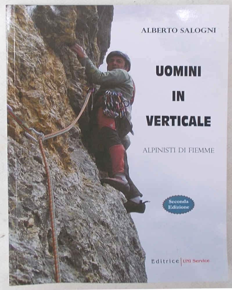 Uomini in verticale. Alpinisti di Fiemme Leisure & Fun