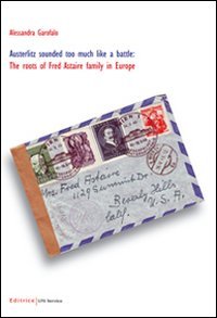 Austerliz sounded too much like a battle. The roots of Fred Astaire family in Europe Art & Literature Books