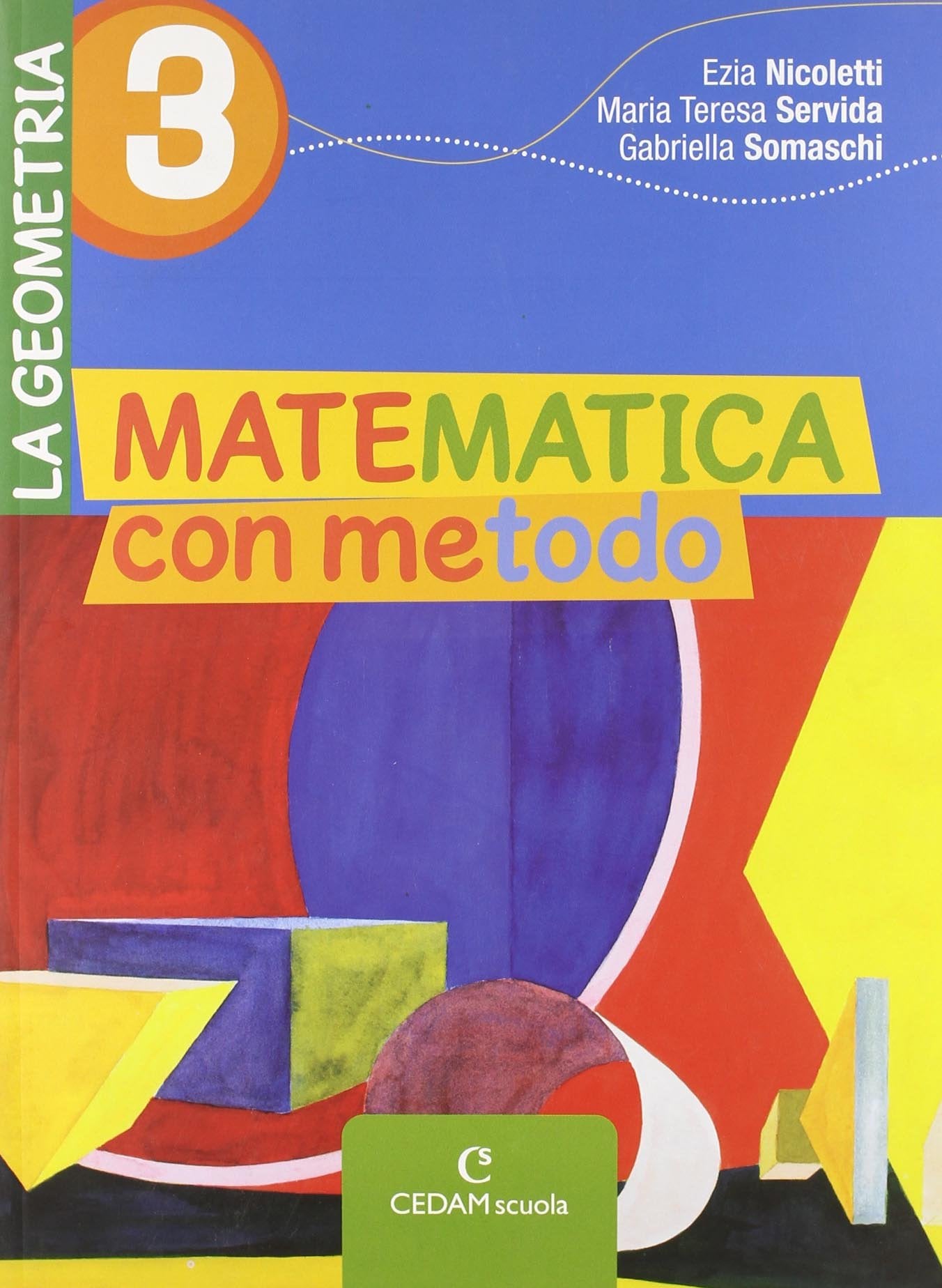 Matematica con metodo. La geometria. Per la Scuola media. Con espansione online (Vol. 3) book