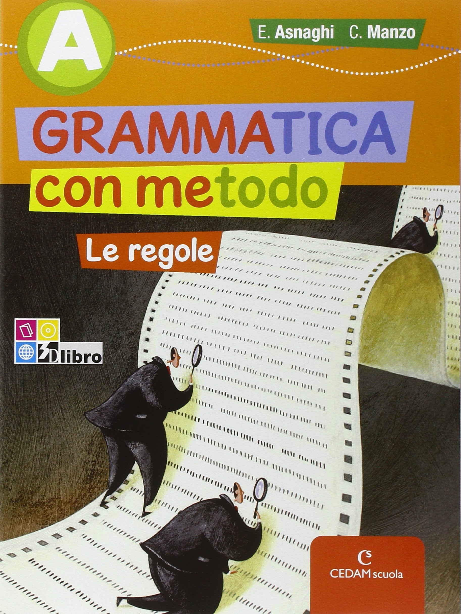 Grammatica con metodo. Vol. A: Le regole. Palestra INVALSI. Per la Scuola media. Con CD-ROM. Con espansione online Professional & Reference Books