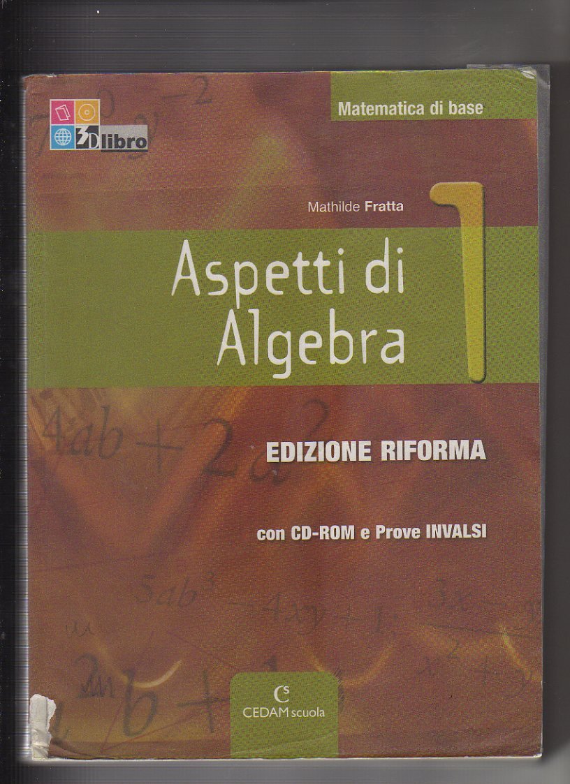 Aspetti di algebra. Con INVALSI. Ediz. riforma. Per le Scuole superiori. Con CD-ROM. Con espansione online (Vol. 1) book
