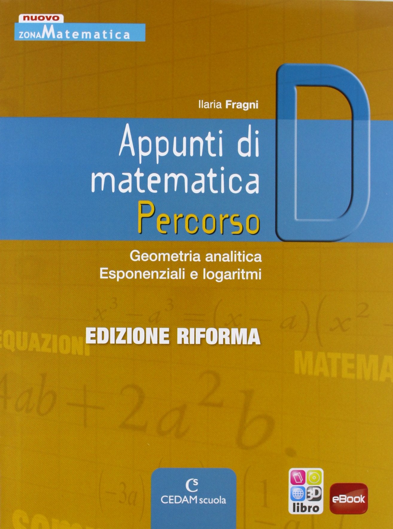 Appunti di matematica. Percorso D: Geometria analitica, esponenziali e logaritmi. Per le Scuole superiori. Con CD-ROM. Con espansione online book