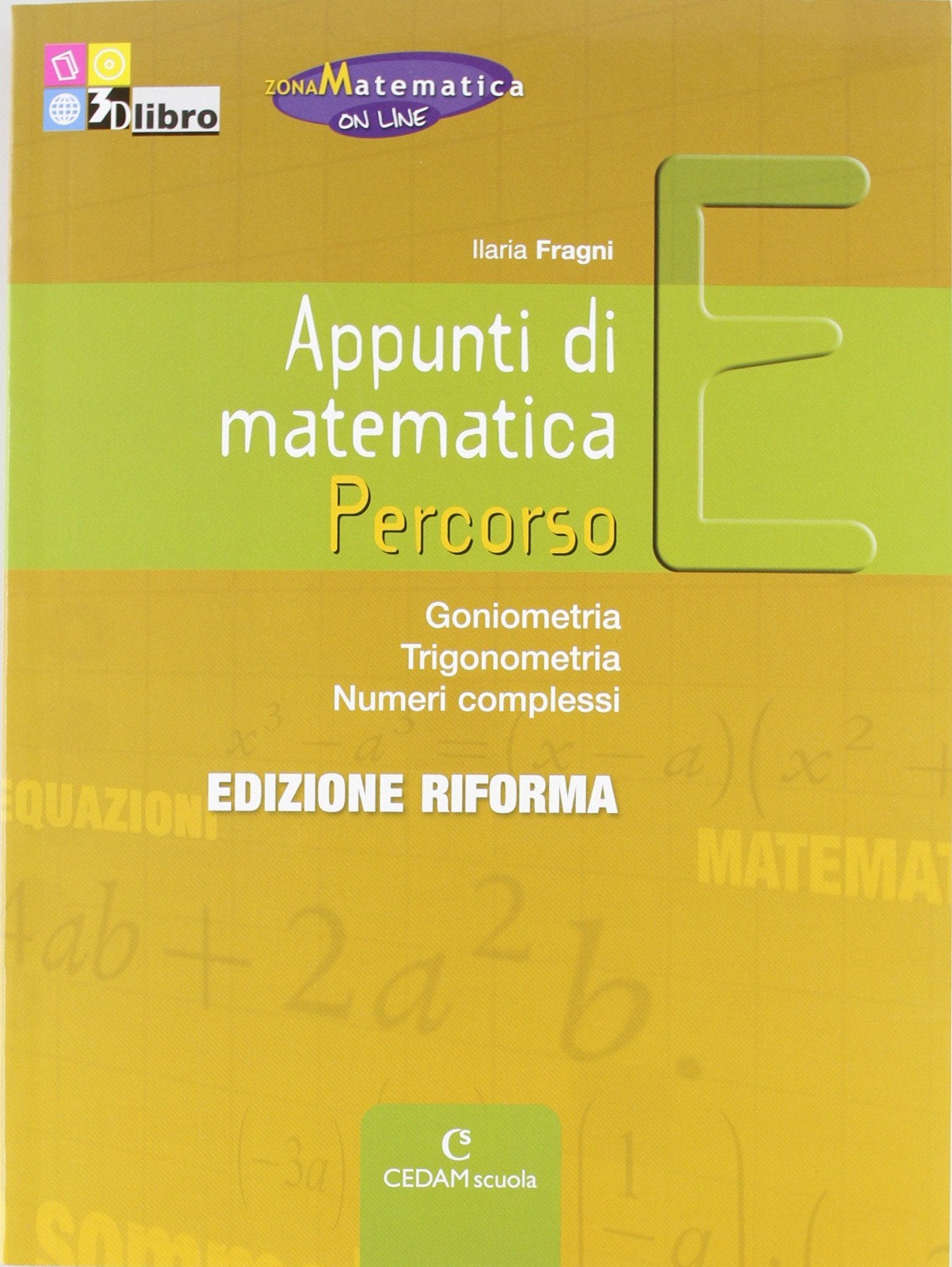 Appunti di matematica. Percorso E: Goniometria, trigonometria, numeri complessi. Per le Scuole superiori. Con CD-ROM. Con espansione online Professional & Reference Books