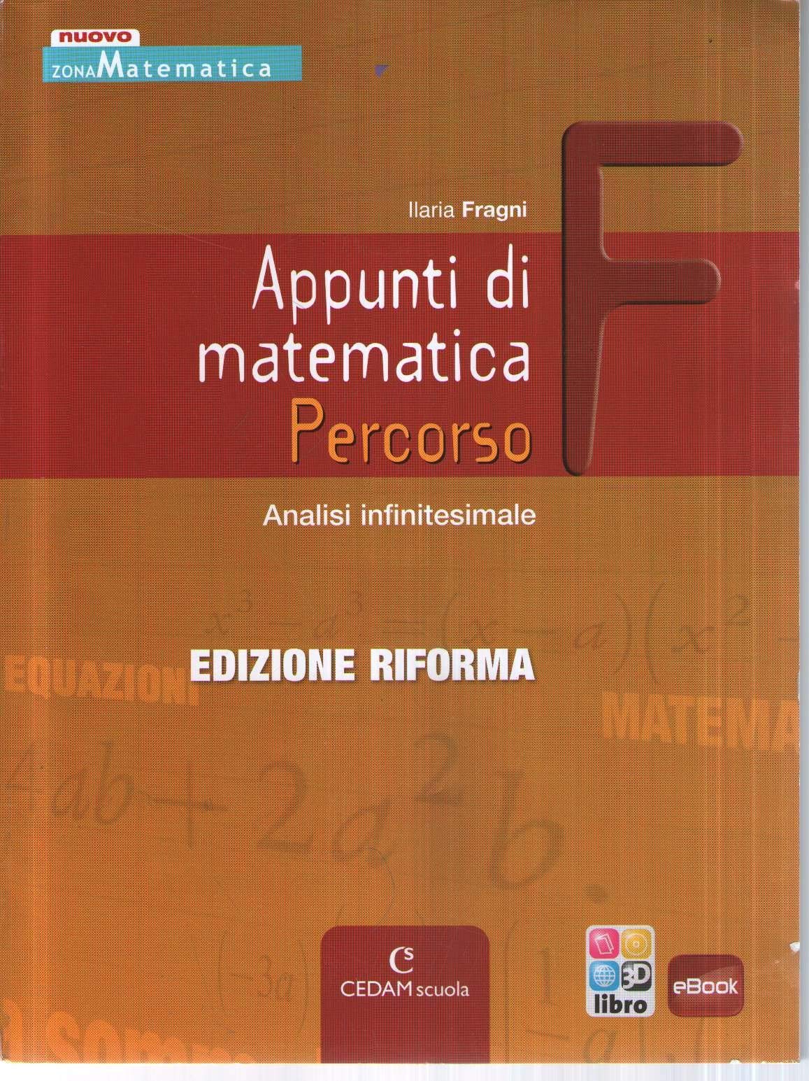 Appunti di matematica. Percorso F: Analisi infinitesimale. Per le Scuole superiori. Con espansione online book