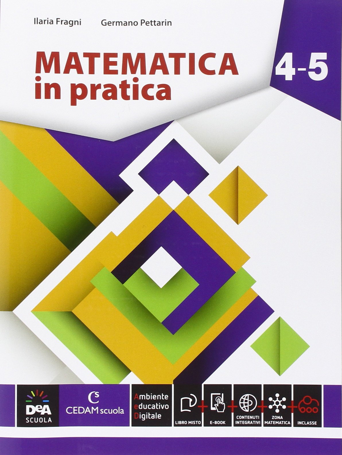 Matematica in pratica. Vol. 4-5. per le Scuole superiori. Con e-book. Con espansione online book
