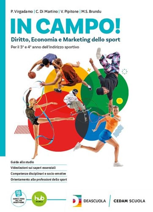 In campo. Diritto, economia e marketing dello sport. Per il 3° anno e 4° anno delle Scuole superiori. Con e-book. Con espansione online (Vol. 1) Professional & Reference Books