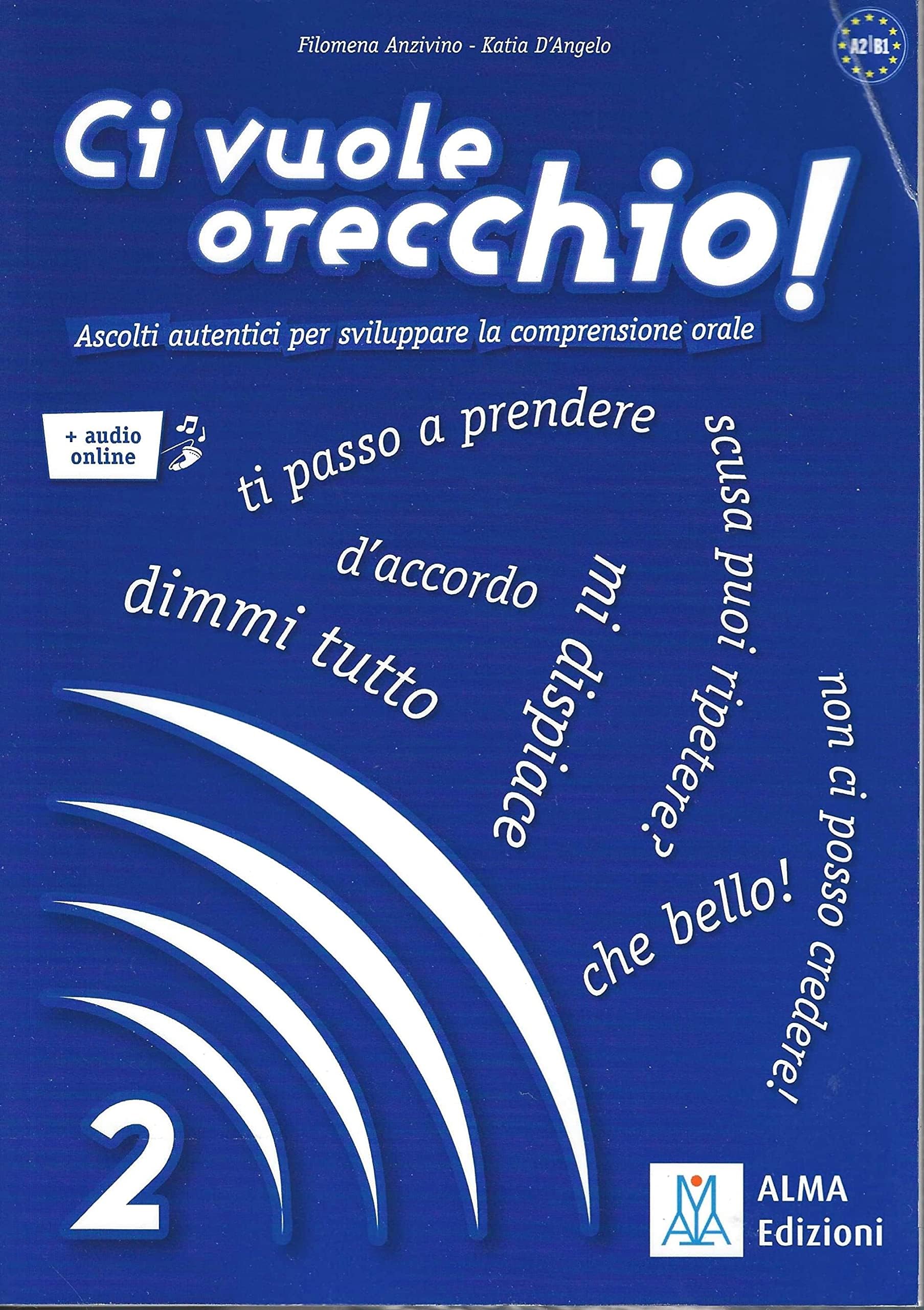Ci vuole orecchio! 2 + audio online: Libro + audio online 2 Foreign Languages ​​& Dictionaries