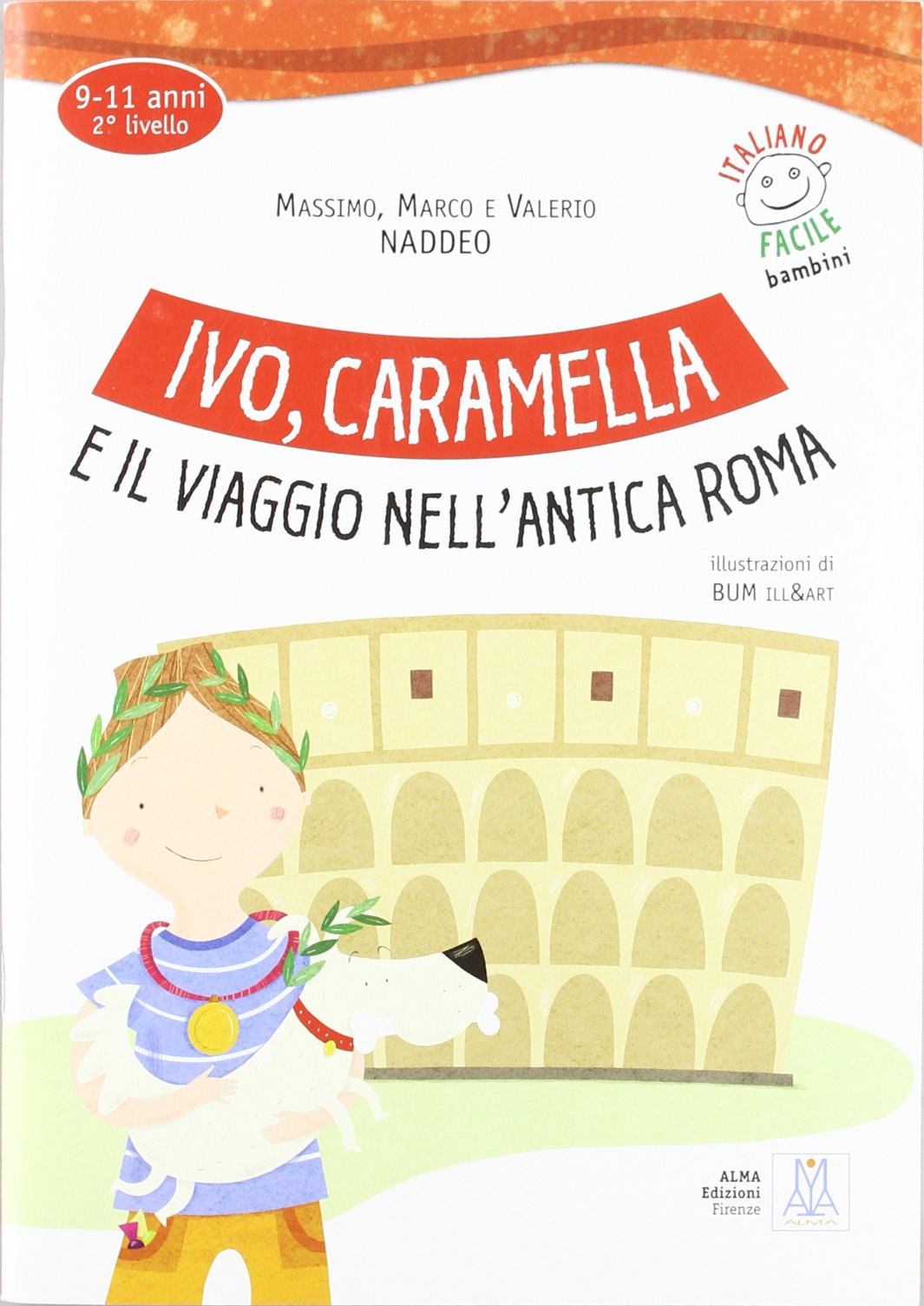 Italiano facile per bambini: Ivo, Caramella e il viaggio nell'antica Roma + CD Professional & Reference Books