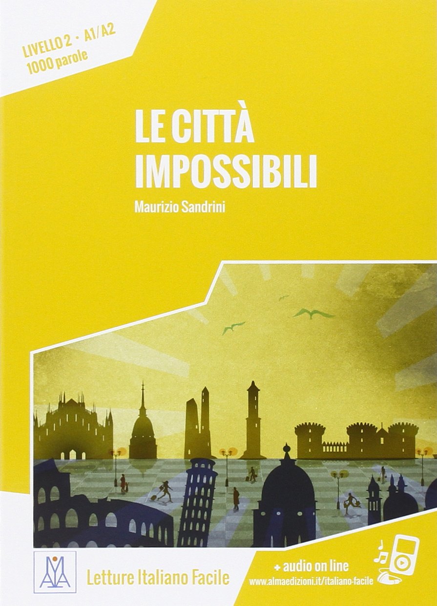 Italiano facile: Le citta impossibili. Libro + online MP3 audio Foreign Languages ​​& Dictionaries